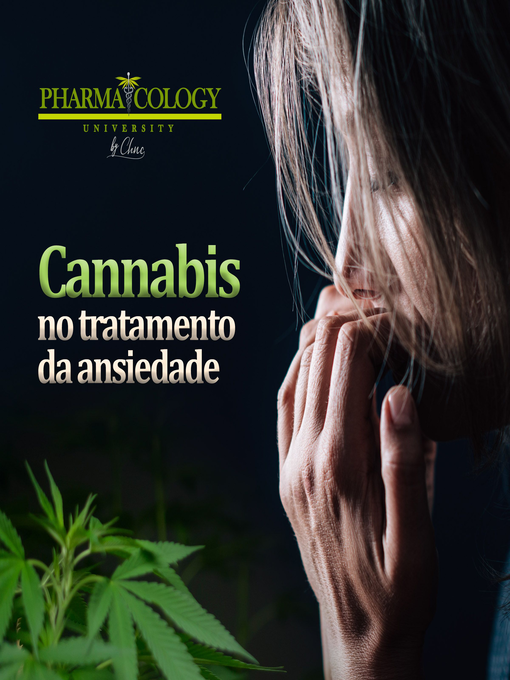 Title details for Cannabis no tratamento da ansiedade by Pharmacology University - Available